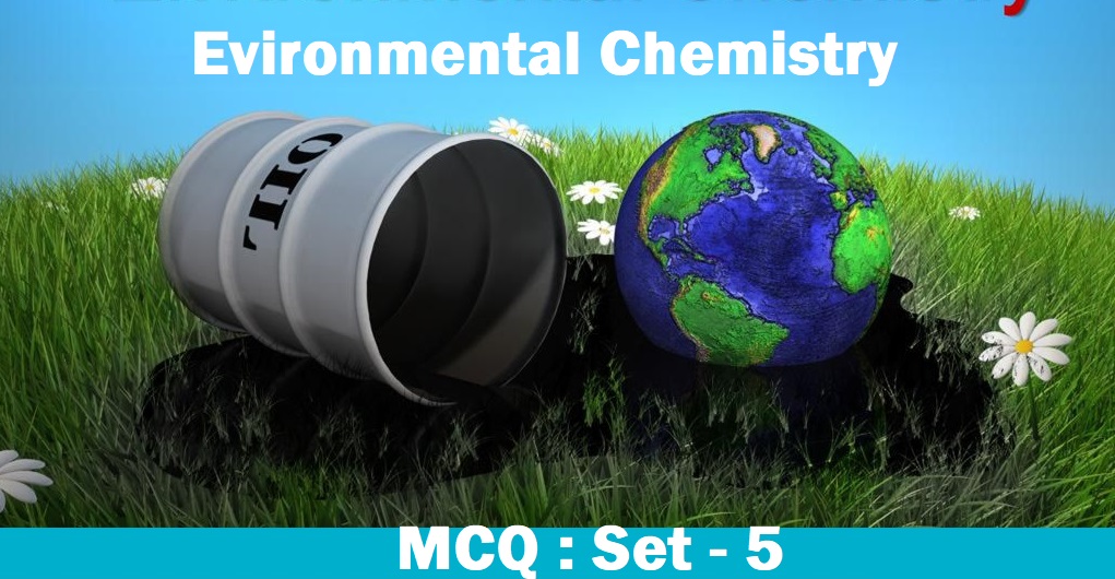 MCQ Questions Class 11 Chemistry Environmental Chemistry-5