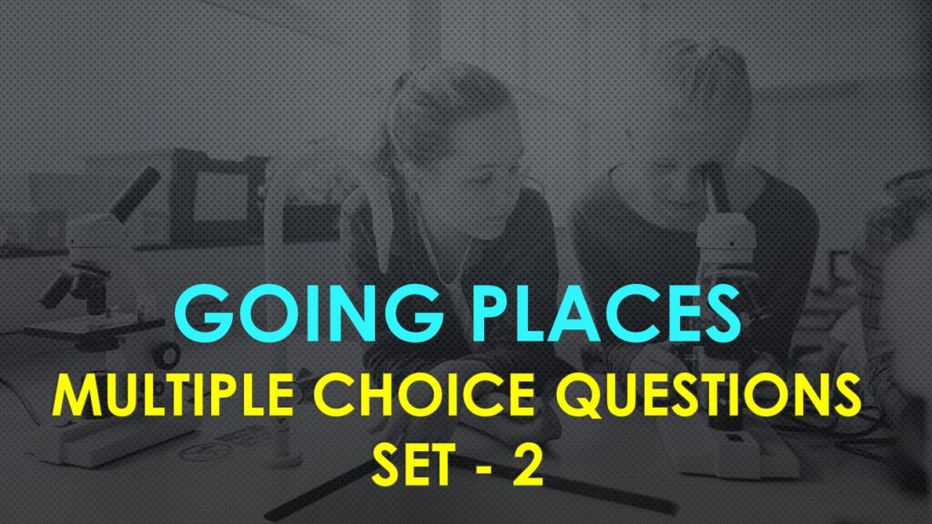 MCQ Questions Class 12 English Going Places-2