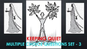 MCQ Questions Class 12 English Keeping Quiet With Answers