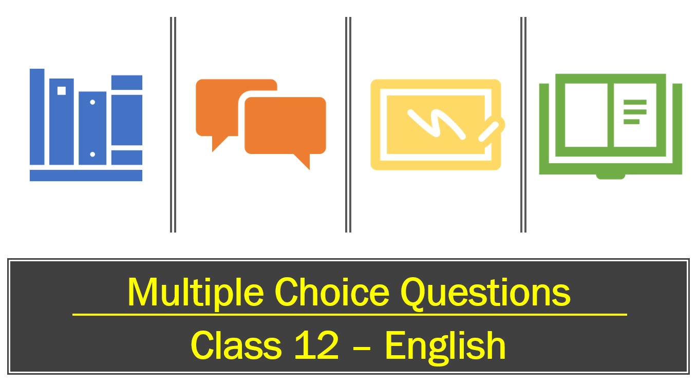 Multiple Choice Question Class 12 English