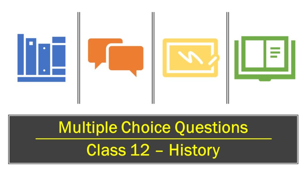 Multiple Choice Question Class 12 History