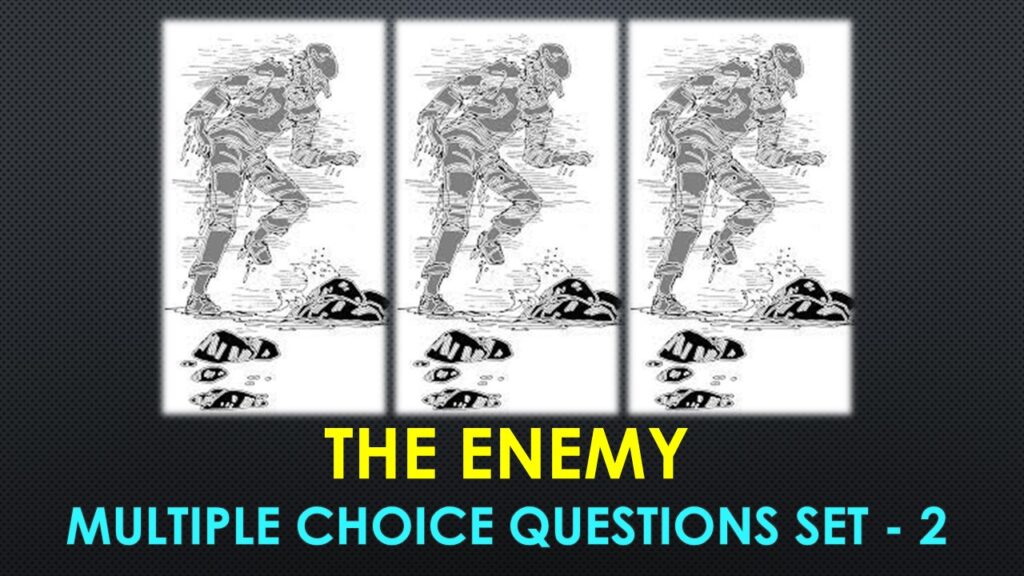 MCQ Questions The Enemy-2