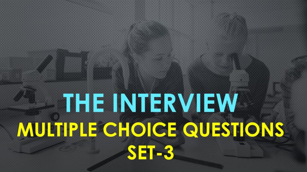 MCQ Questions Class 12 English The Interview-3