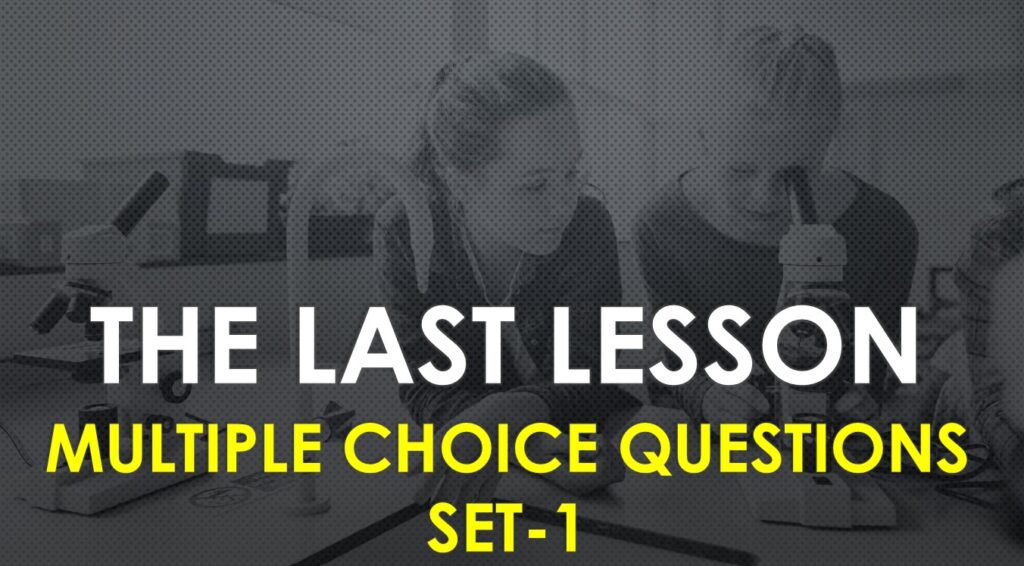 MCQ Questions Class 12 The Last Lesson-1
