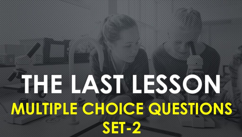 MCQ Questions Class 12 The Last Lesson-2