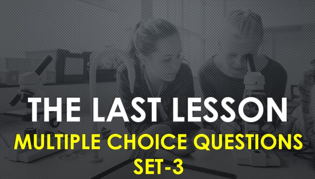 MCQ Questions Class 12 The Last Lesson-3
