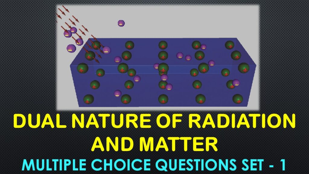 Dual Nature of Radiation and Matter-1