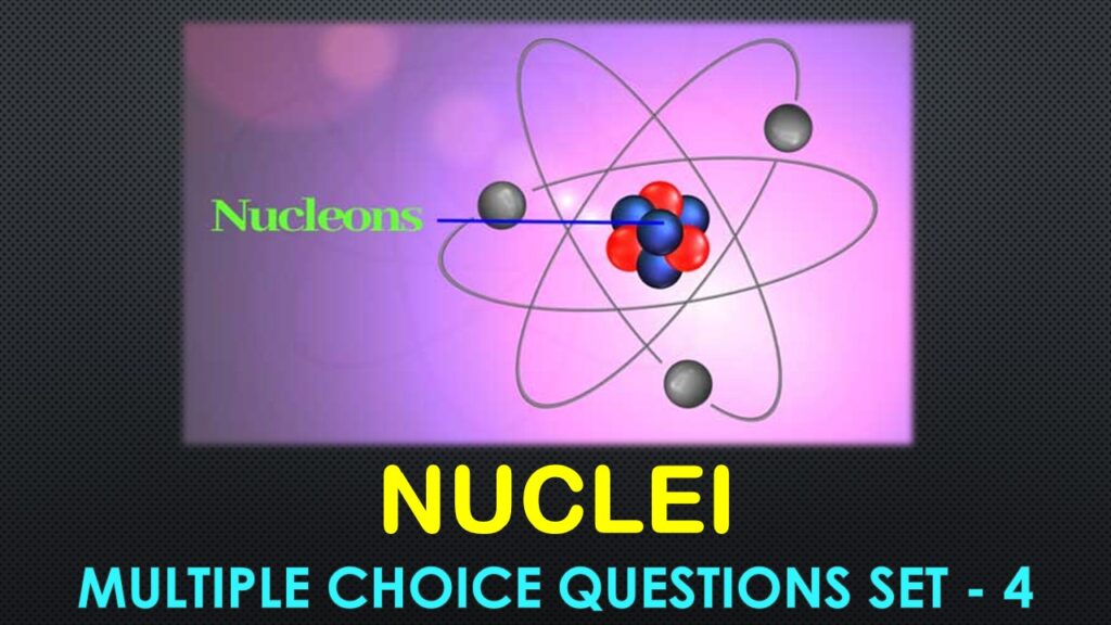 MCQ nuclei -4