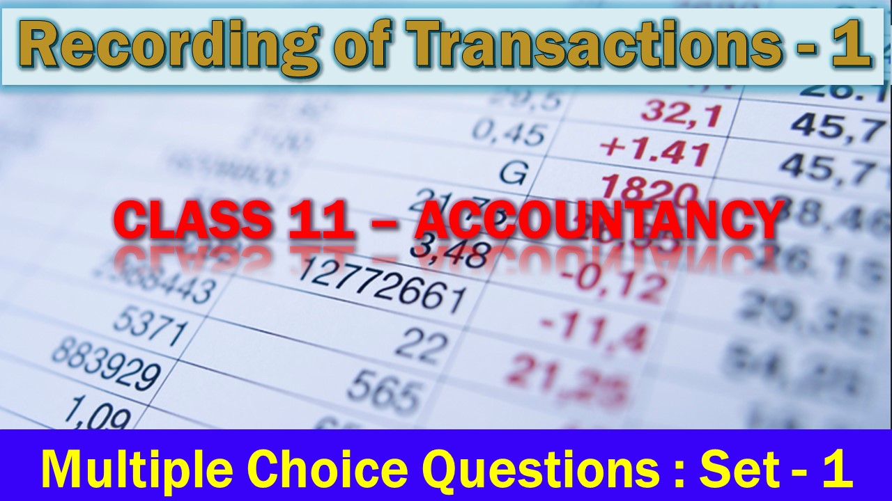 MCQ Questions Class 11 Recording of Transactions 1-1
