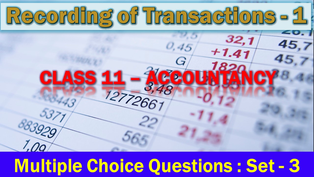 MCQ Questions Class 11 Recording of Transactions 1-3