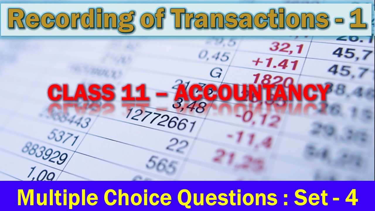 MCQ Questions Class 11 Recording of Transactions 1-4