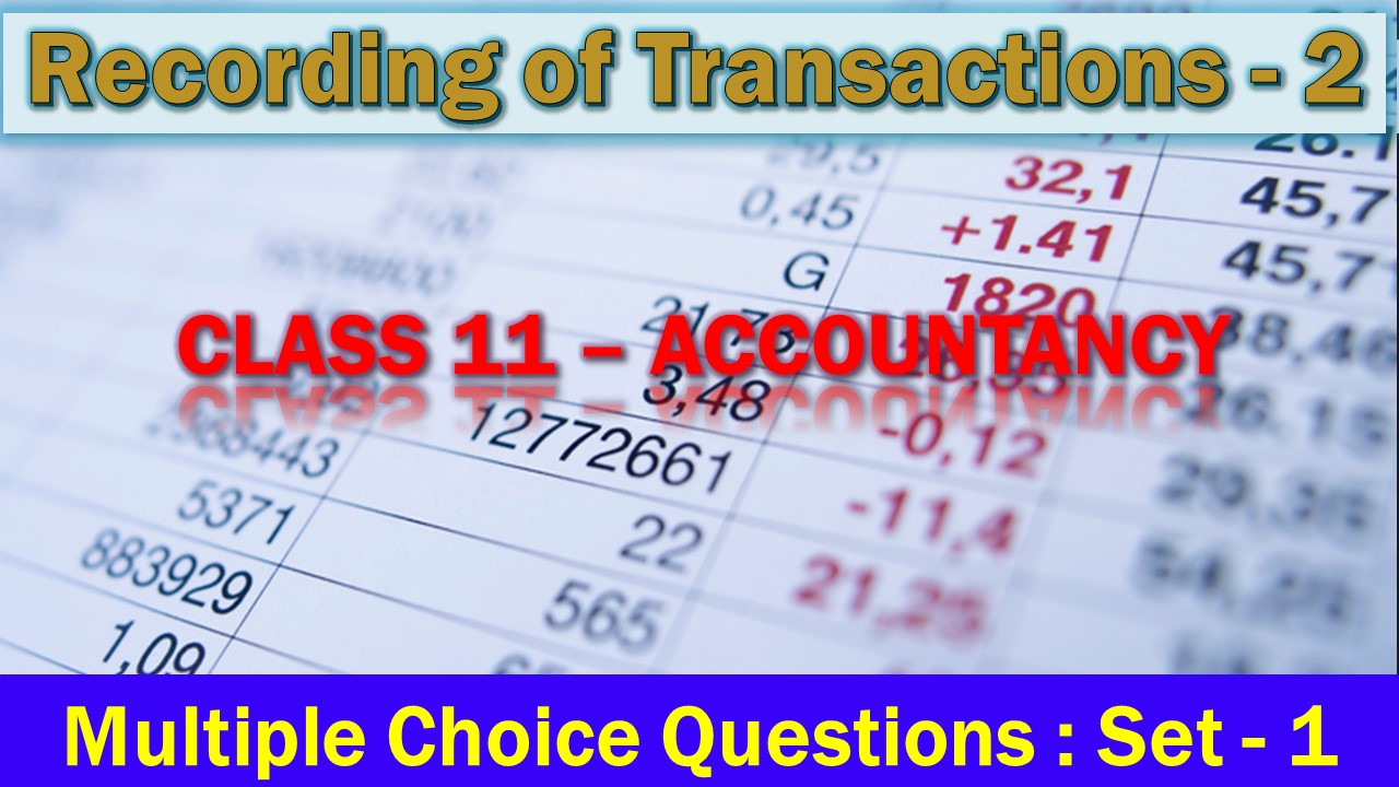 MCQ Questions Class 11 Recording of Transactions 2-1