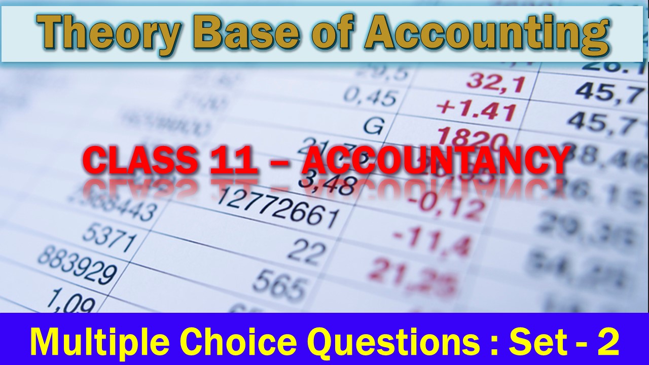 MCQ Questions Class 11 Theory Base of Accounting-2