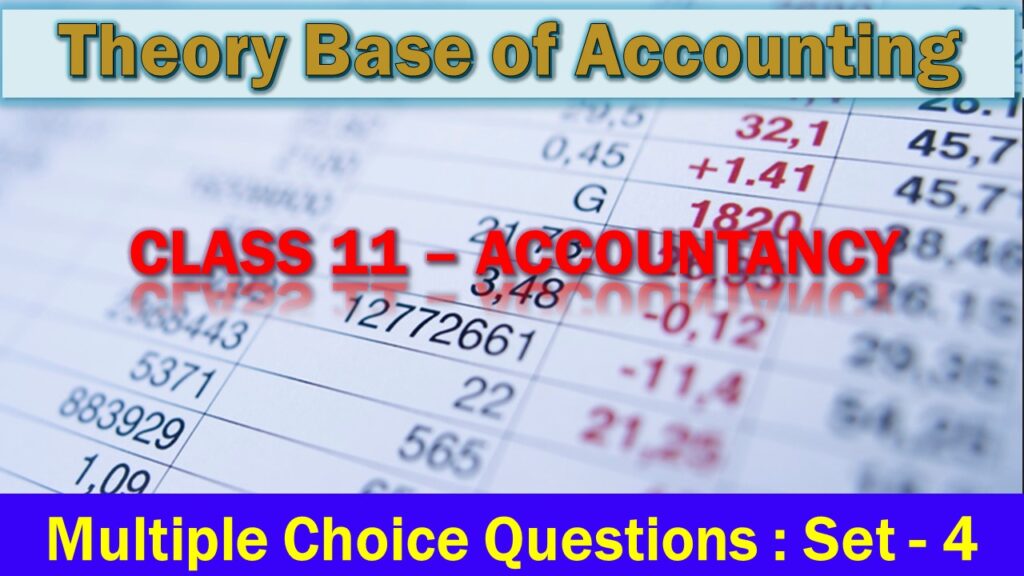 MCQ Questions Class 11 Theory Base of Accounting-4
