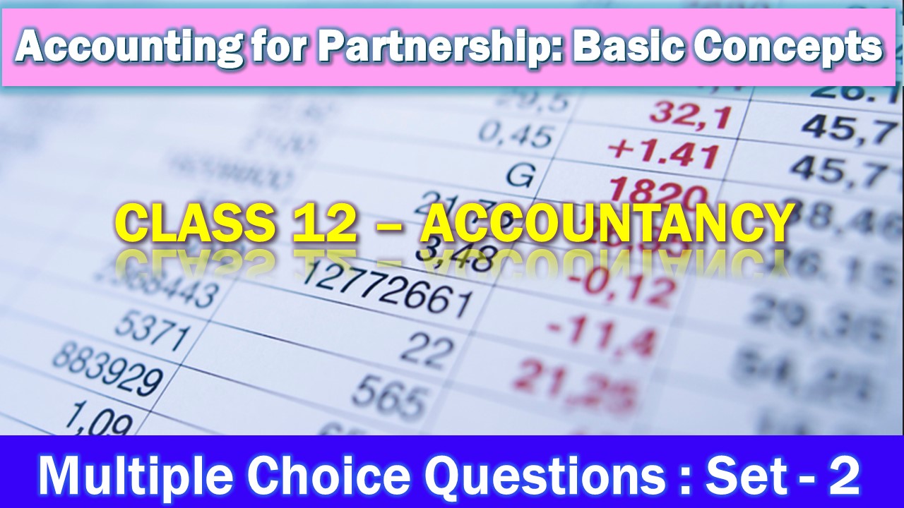 MCQ Questions Class 12 Accounting for Partnership - Basic Concepts-2