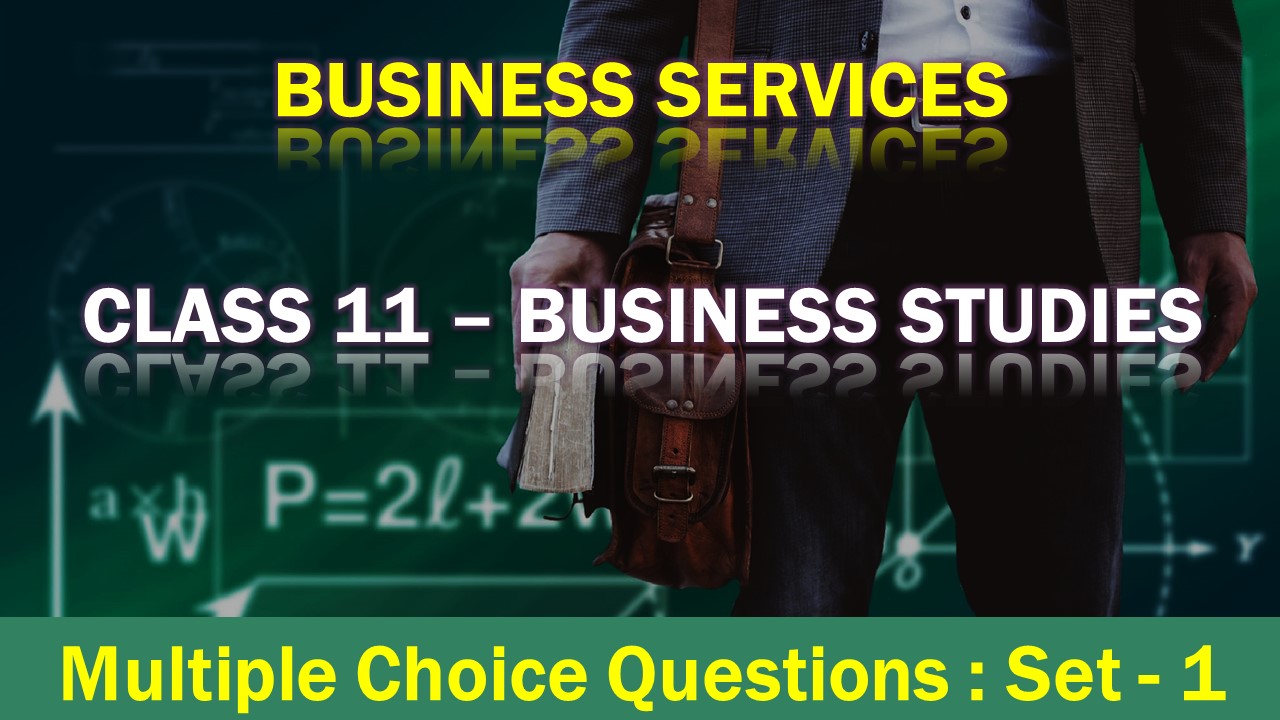 MCQ Questions Class 12 Business Services-1