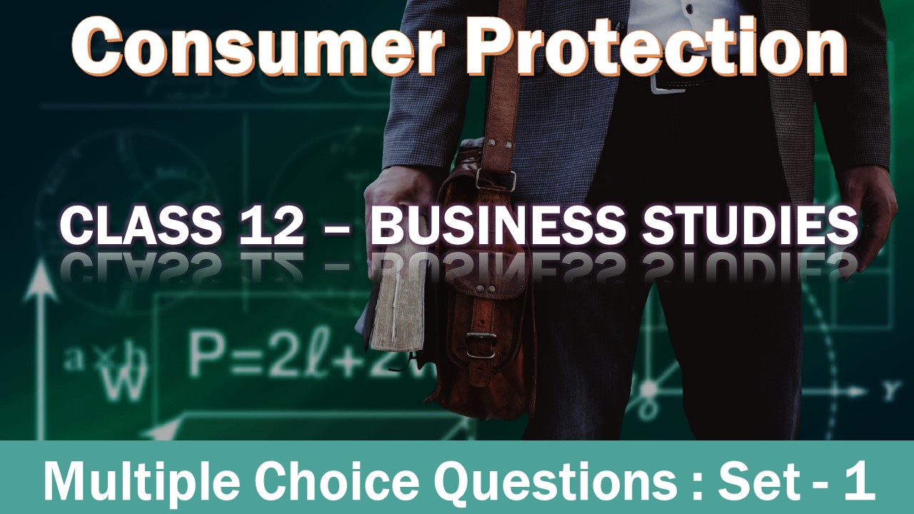 MCQ Questions Class 12 Consumer Protection-1