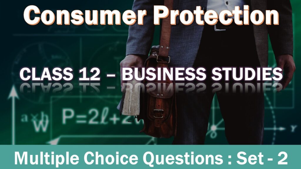 MCQ Questions Class 12 Consumer Protection-2