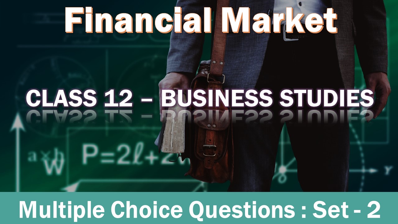 MCQ Questions Class 12 Financial Market-2