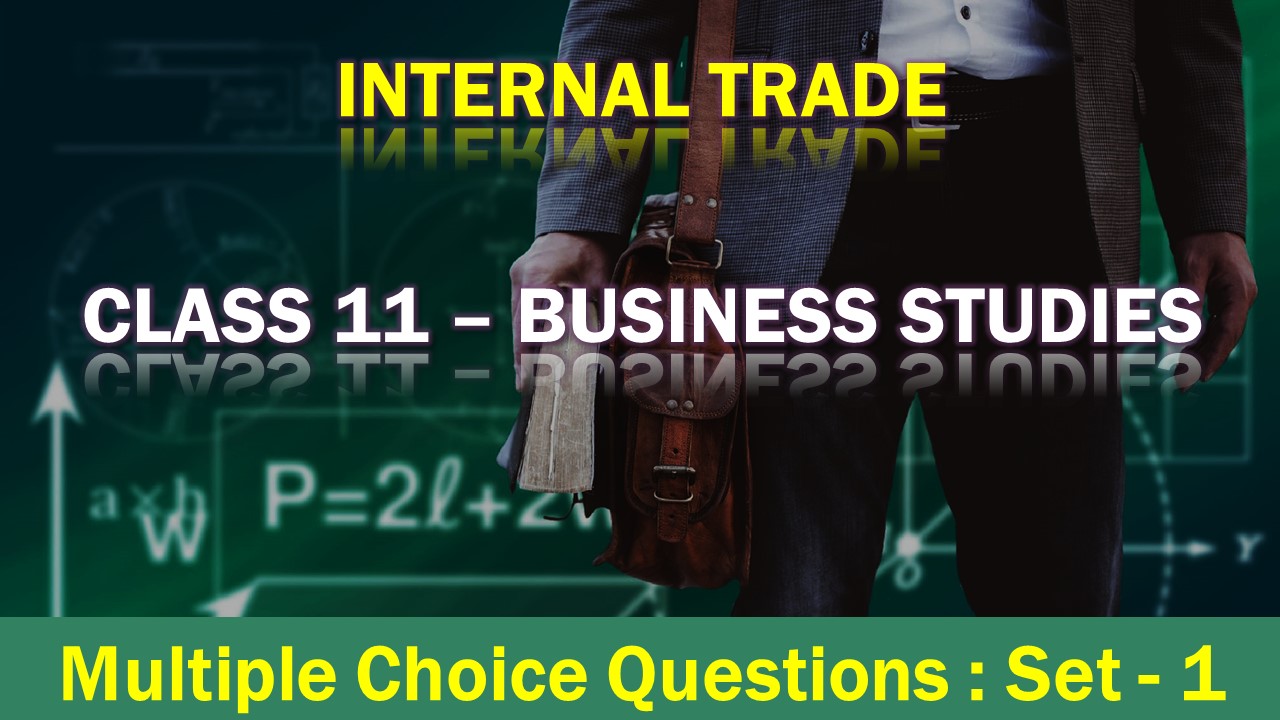 MCQ Questions Class 12 Internal Trade-1