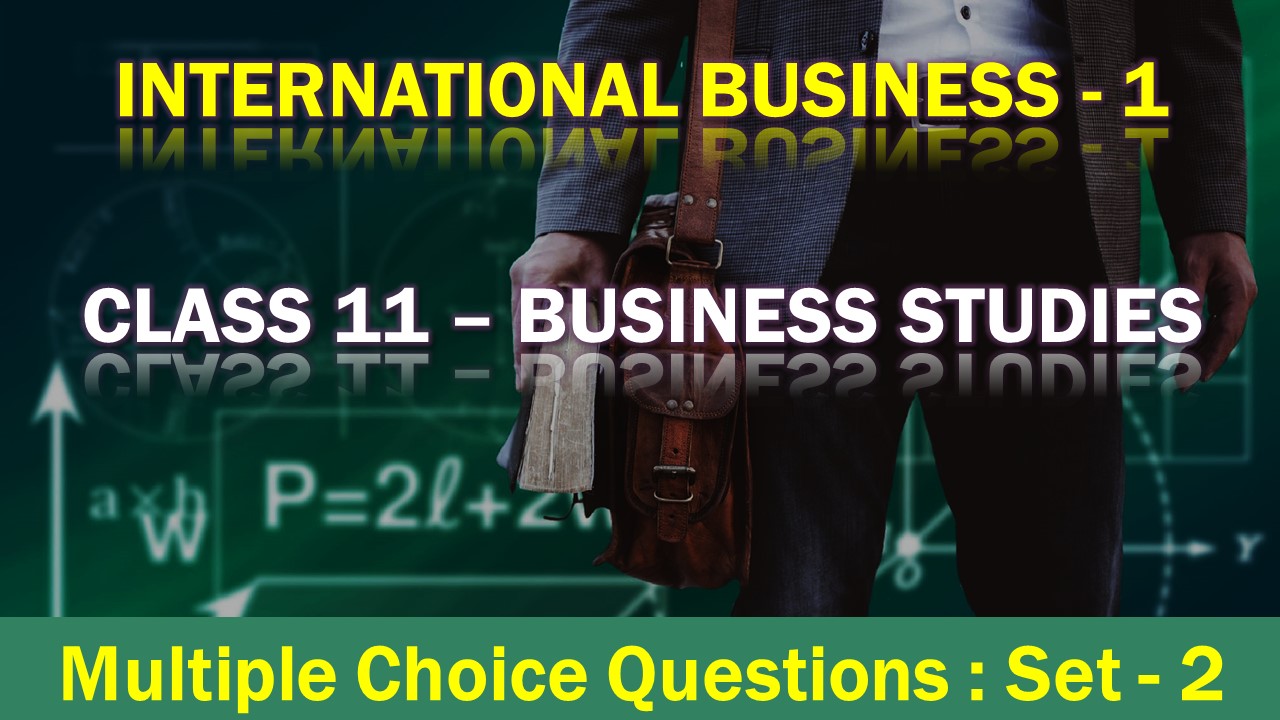 MCQ Questions Class 12 International Business 1-2