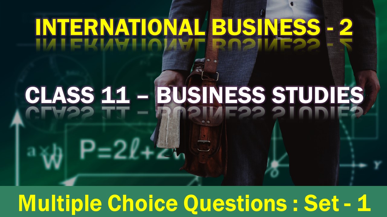 MCQ Questions Class 12 International Business 2-1