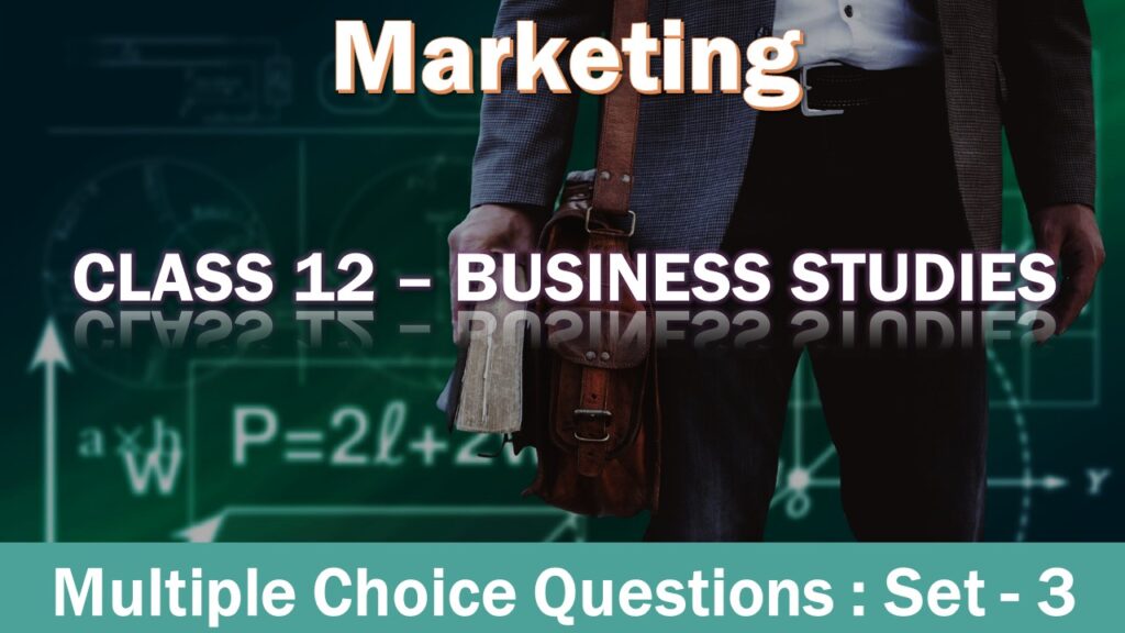 MCQ Questions Class 12 Marketing-3