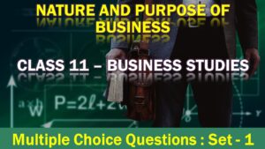 MCQ Questions Class 11 Nature and Purpose of Business With Answers