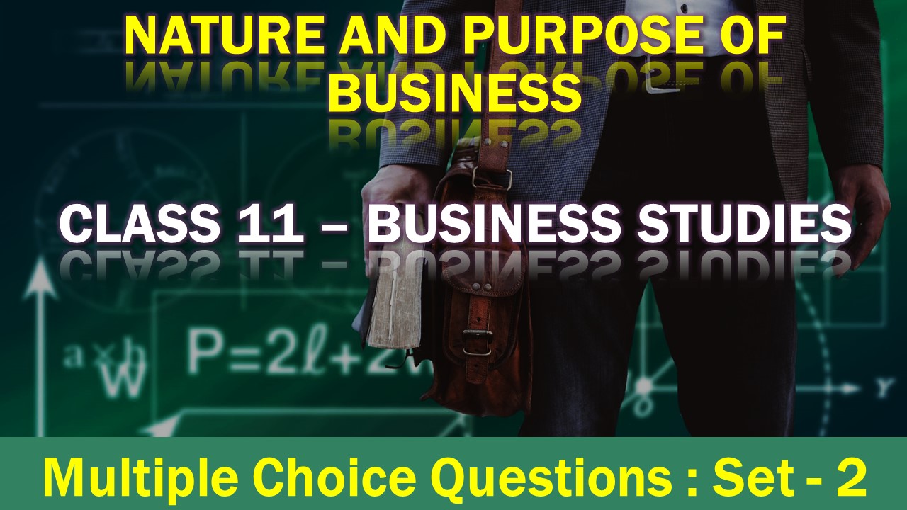 MCQ Questions Class 12 Nature and Purpose of Business-2