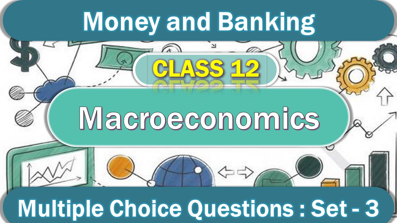 MCQ Questions Class 12 Money and Banking With Answers (3)