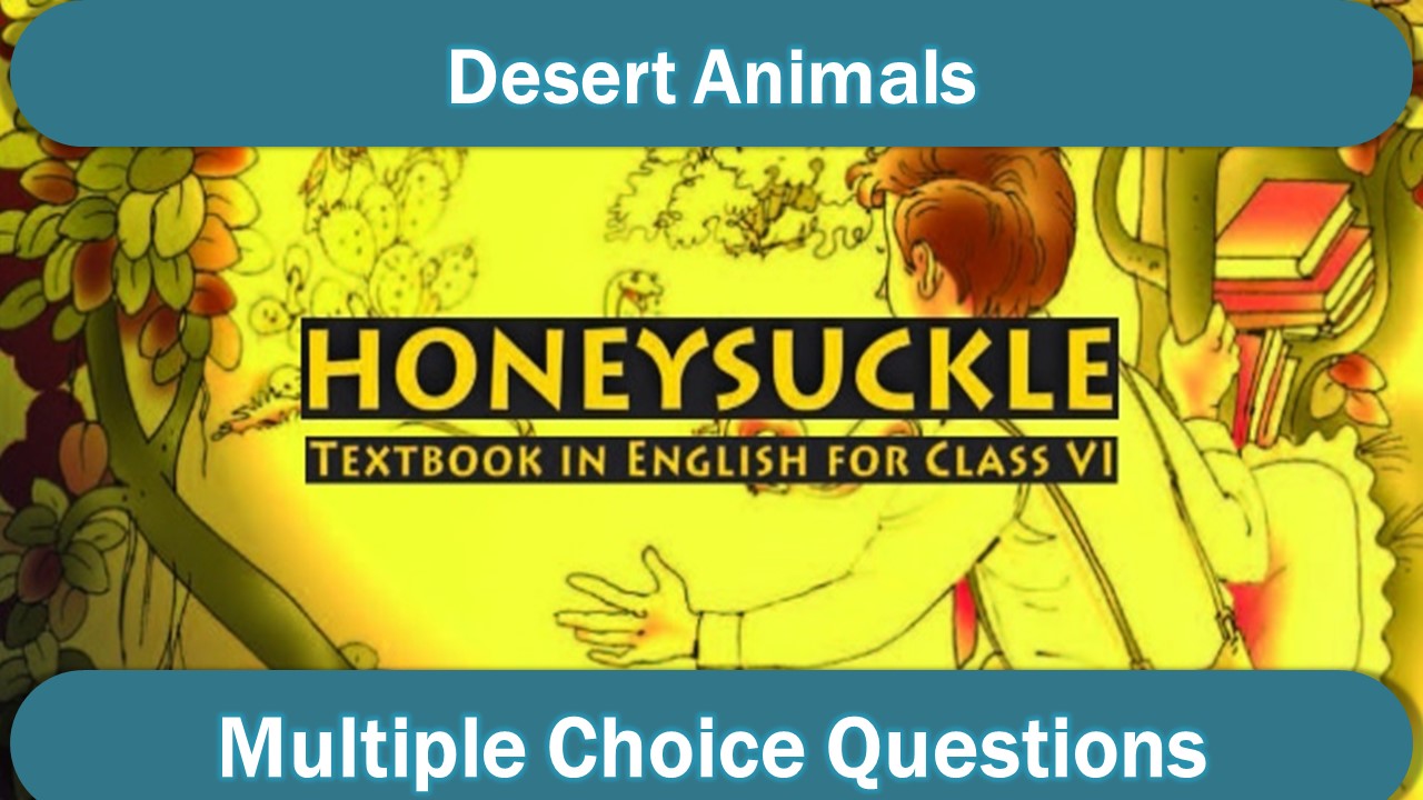 Class 6 English MCQ Desert Animals