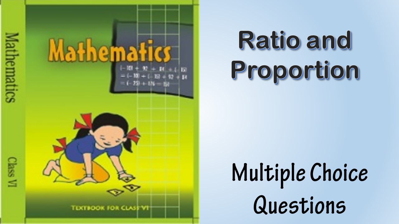 MCQ NCERT Class 6 mathematics Chapter 12 Ratio and proportion