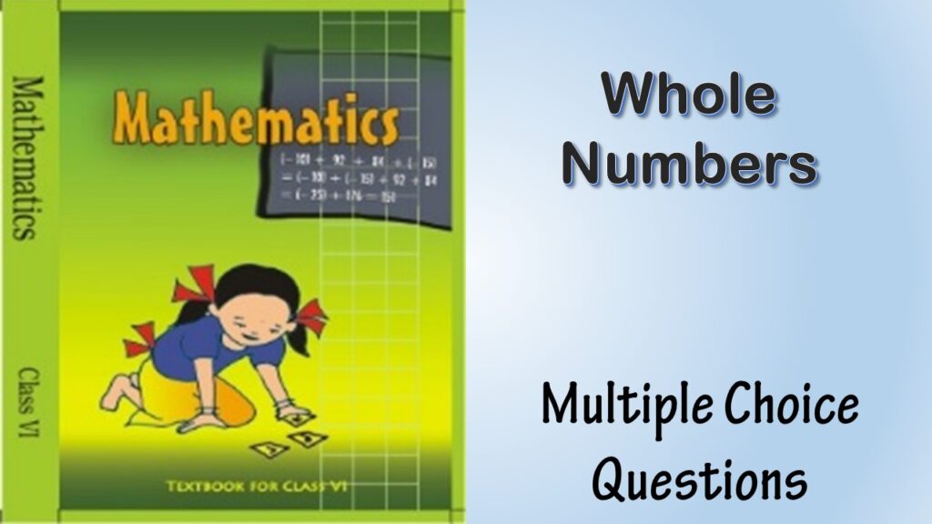 MCQ NCERT Class 6 mathematics Chapter 2 Whole Numbers