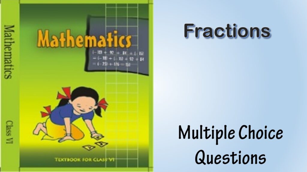 MCQ NCERT Class 6 mathematics Chapter 7 Fractions