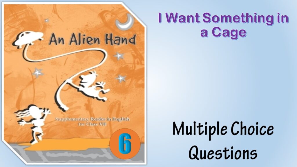 MCQ NCERT Class 7 An alien hand chapter (6)