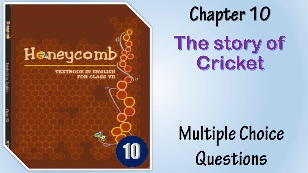 MCQ NCERT Class 7 Honeycomb Chapter (10)