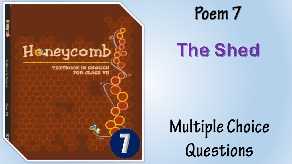 MCQ NCERT Class 7 Honeycomb Poem (7)