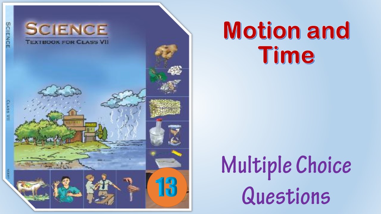 MCQ NCERT Class 7 Science Chapter 13 Motion and Time