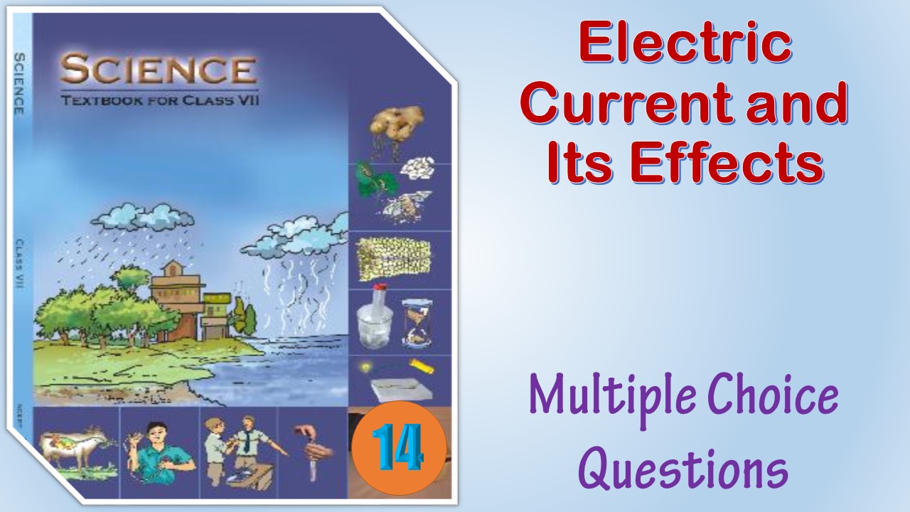 MCQ NCERT Class 7 Science Chapter 14 Electric Current and Its Effects