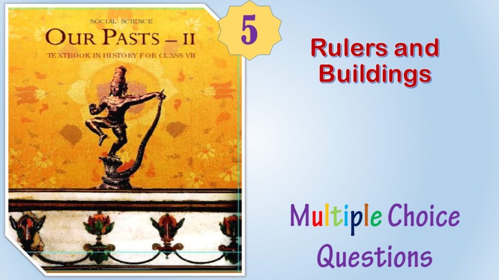 NCERT Class 7 History MCQ 5