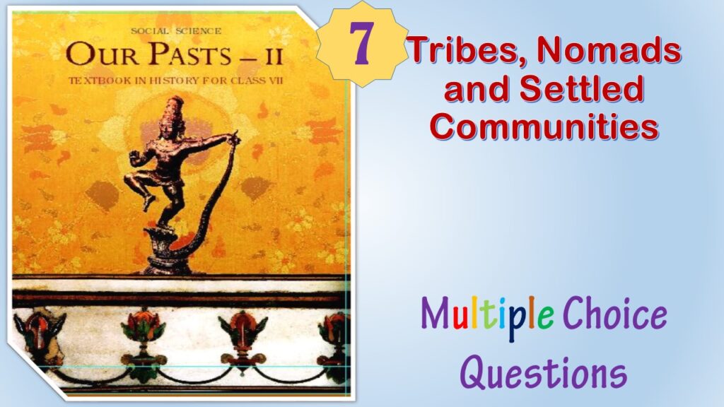 NCERT Class 7 History MCQ 7
