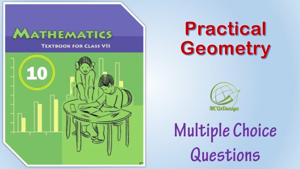NCERT MCQ Class 7 Mathematics 10 Practical Geometry