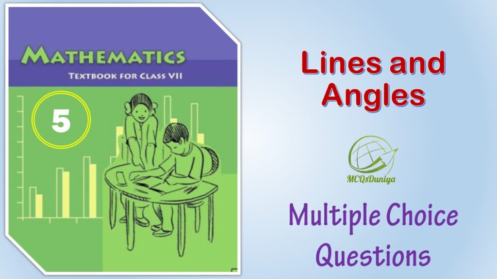 NCERT MCQ Class 7 Mathematics 5 Lines And Angles