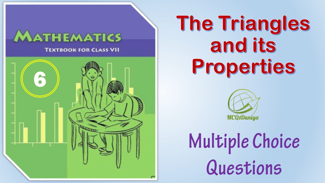 NCERT MCQ Class 7 Mathematics 6 The Triangle and its Properties