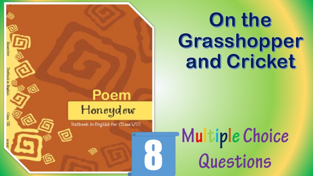 NCERT Class 8 English Honeydew Poem MCQ (8)