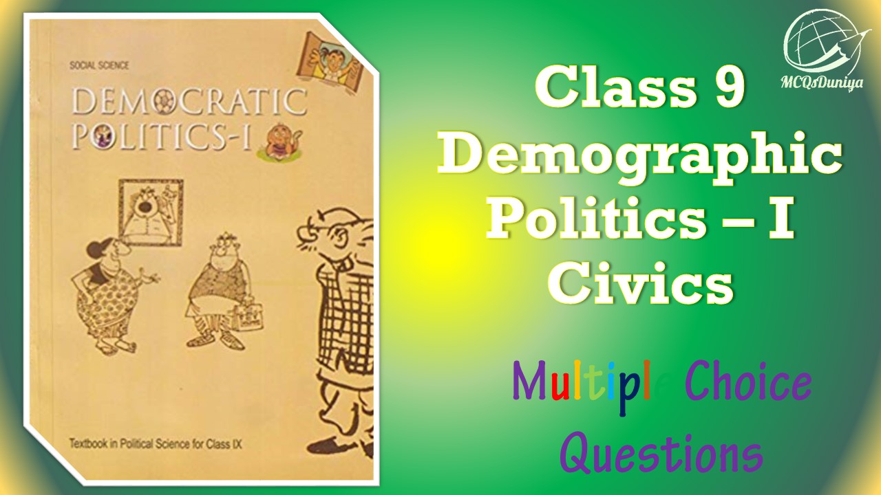 NCERT Class 9 Demographic Politics MCQ