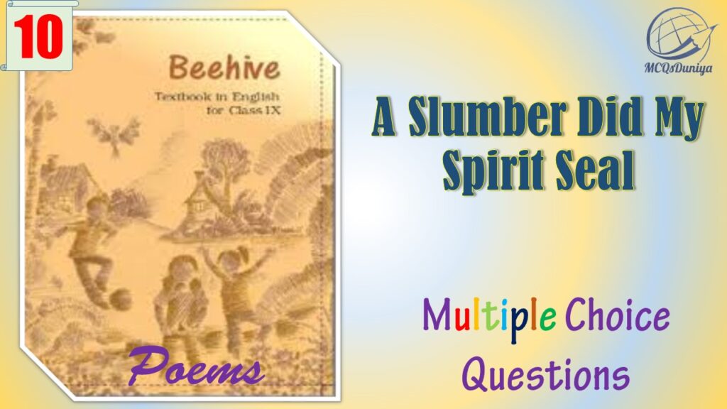 NCERT Class 9 English Beehive Poem MCQ (10)