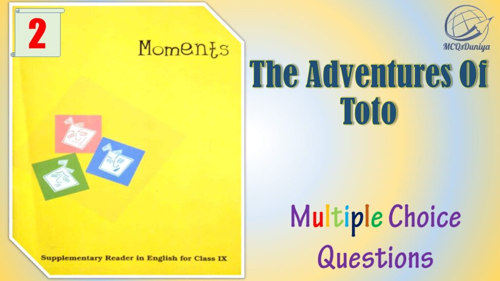 NCERT Class 9 English Moments MCQ (2)