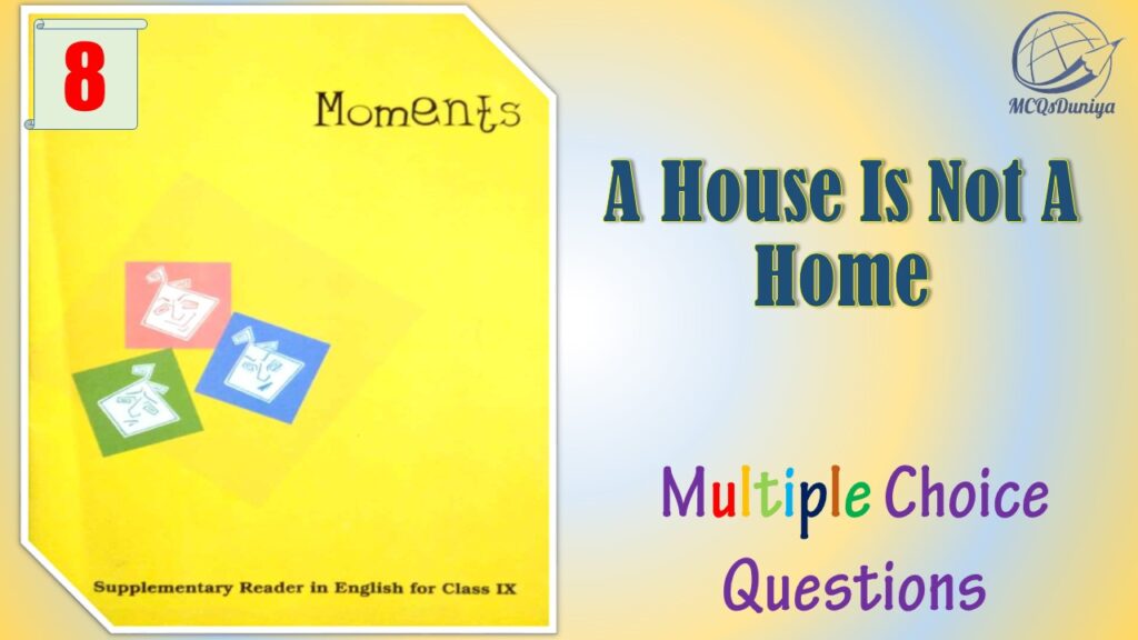 NCERT Class 9 English Moments MCQ (8)