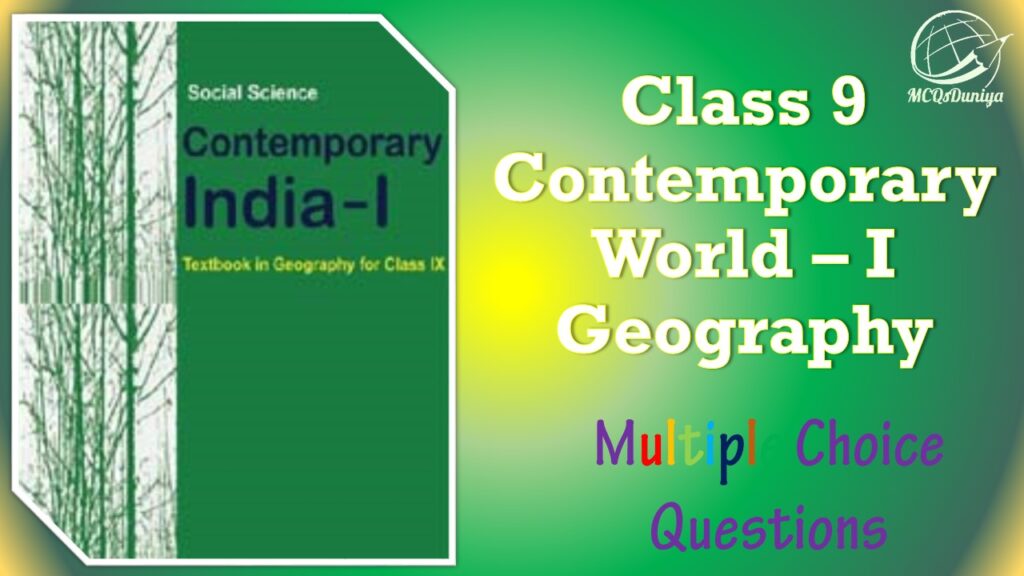 NCERT Class 9 Geography MCQ